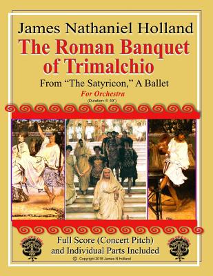The Roman Banquet Of Trimalchio From The Satyricon A Ballet Full Score And Individual Parts