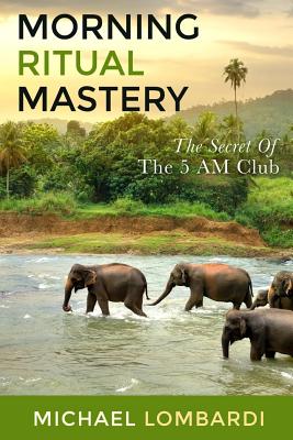 Morning Ritual Mastery The Secret Of The 5 Am Club
