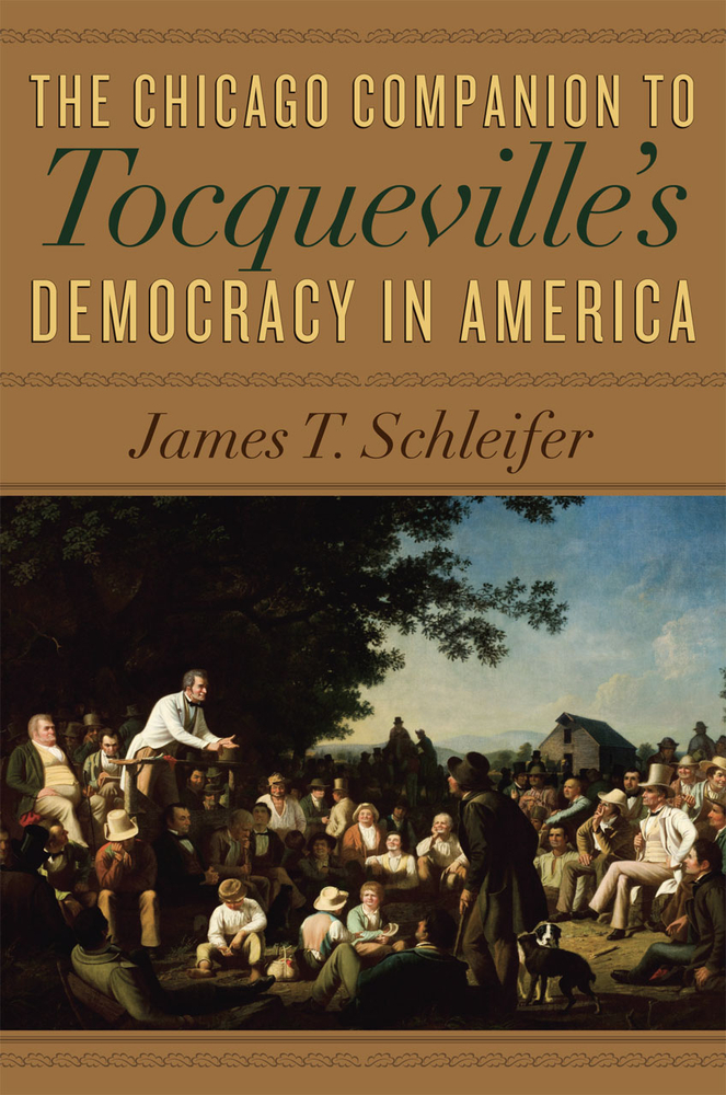 The Chicago Companion To Tocqueville S Democracy In America