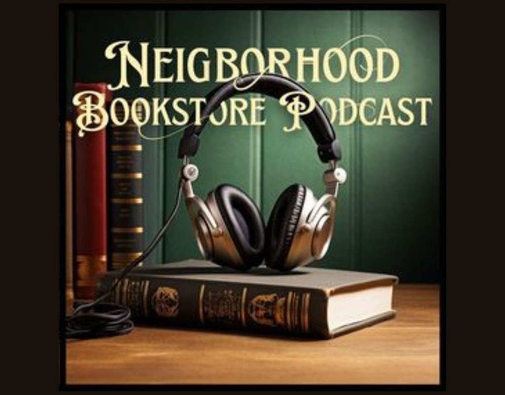 Books from Neighborhood Bookstore, an author interview podcast ...