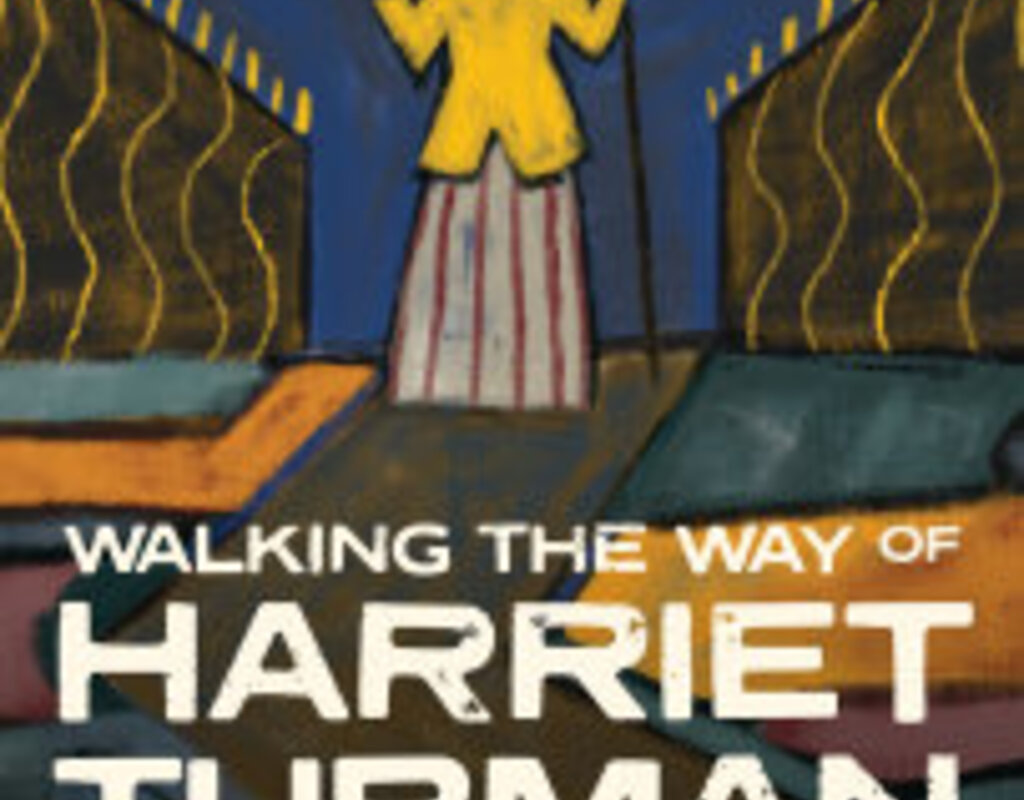 Path To Freedom Walking the Way of Harriet Tubman: Public Mystic and Freedom Fighter ...